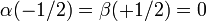 \ Alfa (-1/2) = \ beta (+1/2) = 0
