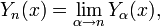 Y_n (x) = \ lim _ {\ alpha \ a n} Y_ \ alpha (x),