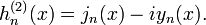 h_n {^ (2)} (x) = j_n (x) - i Y_n (x).