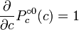 \ Frac {\ partial} {\ partial {c}} {P_c ^ \ circ 0} (c) = 1