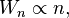 W_N \ propto n,