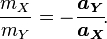 \ Frac {} {m_x m_Y} = - \ frac {\ boldsymbol {a_Y}} {\ boldsymbol {a_X}} \ !.