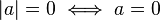 | A | = 0 \ sse a = 0