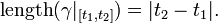 \ Text {comprimento} (\ gamma | _ {[t_1, T_2]}) = | T_2-t_1 |.