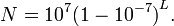 N = 10 ^ 7 {(1-10 ^ {- 7})} ^ L. \,