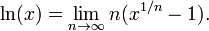\ Ln (x) = \ lim_ {n \ rightarrow \ infty} n (x ^ {1 / N} - 1).