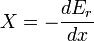 X = - \ frac {{de_ r}} {dx}