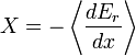 X = - \ left \ langle \ frac {{de_ r}} {dx} \ right \ rangle \,