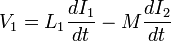 V_1 = L_1 \ frac {dI_1} {dt} - M \ frac {dI_2} {dt}