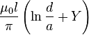 \ Frac {\ l mu_0} {\ pi} \ left (\ ln {\ frac {d}}} {a + Y \ right)