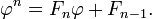 \ Varphi ^ n = f_n \ varphi + F_ {n-1}.