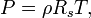 P = \ rho R_s T,