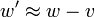 w '\ approx w-v