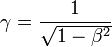 \ Gamma = \ frac {1} {\ sqrt {1 - \ beta ^ 2}}