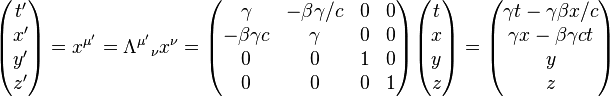 \ Begin {} pmatrix t '\\ x' y \\ '\\ z' \ end {pmatrix} = x ^ {\ mu '} = \ Lambda ^ {\ mu'} {} _ \ nu x ^ \ nu = \ begin {pmatrix} \ gamma e - \ beta \ gamma / c & 0 & 0 \\ - \ beta \ gamma c & \ gamma & 0 & 0 \\ 0 & 0 & 1 & 0 \\ 0 & 0 & 0 & 1 \ end {pmatrix} \ begin {} pmatrix t \\ x \\ y \\ z \ end {pmatrix} = \ begin {pmatrix} \ gamma t- \ gamma \ beta x / c \\ \ gamma x - \ beta \ gamma ct \\ y \\ z \ end {pmatrix}