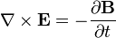 \ Nabla \ times \ mathbf {E} = - \ frac {\ \ mathbf parcial {B}} {\ partial t}