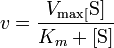 v = \ frac {V_ \ max [\ mbox {s}]} {K_m + [\ mbox {s}]}