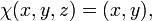 \ Qui (x, y, z) = (x, y),