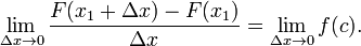 \ Lim _ {\ Delta x \ to 0} \ frac {F (x_1 + \ Delta x) - F (x_1)} {\ Delta x} = \ lim _ {\ Delta x \ to 0} f (c).