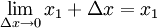 \ Lim _ {\ Delta x \ to 0} x_1 + \ Delta x = x_1