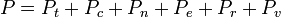 P = P_t + P_c + p_n + P_e + P_r + P_v \,