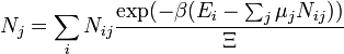 N_j = \ sum_i N_ {ij} \ frac {\ exp (- \ beta (E_i- \ sum_j \ mu_j N_ {ij})) {} \ Xi}