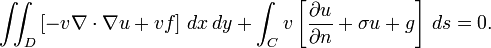 \ Iint_D \ left [-v \ nabla \ cdot \ nabla u + vf \ right] \, dx \, dy + \ int_C v \ left [\ frac {\ part u} {\ n} parte + \ sigma u + g \ right] \, ds = 0. \,