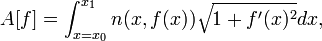 A [f] = \ int_ {x = x_0} ^ {x_1} n (x, f (x)) \ sqrt {1 + f '(x) ^ 2} dx, \,