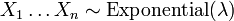 X_1 \ pontos X_n \ sim \ operatorname {} Exponencial (\ lambda) \,