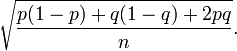 \ Sqrt {\ frac {p (1-p) + Q (1-q) + 2pq} {n}}.