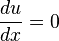 \ Frac {} {dx du = 0} \,