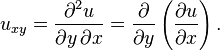 u_ {xy} = {\ part ^ 2 u \ over \ partial y \, \ x parcial} = {\ \ parcial sobre \ y parcial} \ left ({\ partial u \ over \ x parcial} \ right).