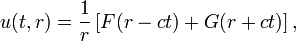 u (t, r) = \ frac {1} {R} \ left [F (r-ct) + G (r + ct) \ right], \,