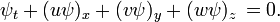 \ Psi_t + (u \ psi) _x + (v \ psi) _y + (w \ psi) _Z \, = 0.