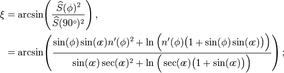 \ Begin {align} \ xi & = \ arcsin \! \ Left (\ frac {\ widehat {s} (\ phi) ^ 2} {\ widehat {s} (90 ^ \ circ) ^ 2} \ right), \ \ &=\arcsin\!\left(\frac{\sin(\phi)\sin(o\!\varepsilon)n'(\phi)^2+\ln\Big(n'(\phi)\big(1+\sin(\phi)\sin(o\!\varepsilon)\big)\Big)}{\sin(o\!\varepsilon)\sec(o\!\varepsilon)^2+\ln\Big(\sec(o\!\varepsilon)\big(1+\sin(o\!\varepsilon)\big)\Big)}\right);\end{align}\,\!