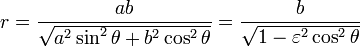r = \ frac {ab} {\ sqrt {a ^ 2 \ pecado ^ 2 \ theta + b ^ 2 \ cos ^ 2 \ theta}} = \ frac {b} {\ sqrt {1- \ varepsilon ^ 2 \ cos ^ 2 \}} teta