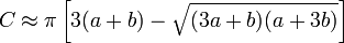 C \ approx \ pi \ left [3 (a + b) - \ sqrt {(3-A + b) (a + 3b)} \ right]! \ \,