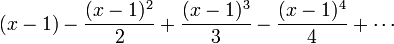 (X-1) - \ frac {(x-1) ^ 2 + 2} \ frac {(x-1) ^ 3} 3- \ frac {(x-1) ^ 4} 4+ \ cdots \!