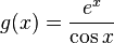 g (x) = \ frac {x} e ^ {\ cos x} \!