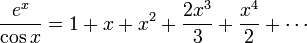 \ frac {x} e ^ {\ cos x} = 1 + x + x ^ 2 + 2x {^ 3 \ over 3} + {x ^ 4 \ over 2} + \ cdots \!